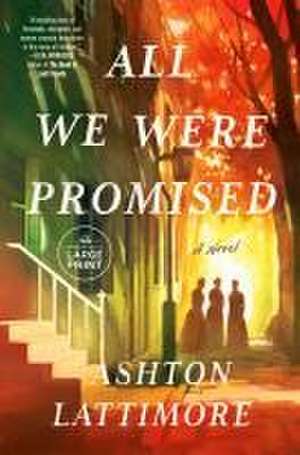 All We Were Promised de Ashton Lattimore