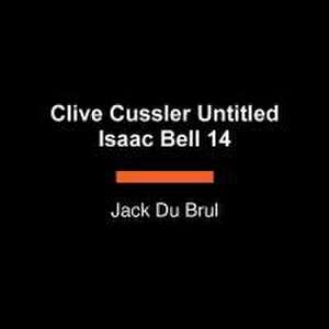 Clive Cussler the Heist de Jack Du Brul