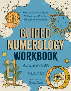 Guided Numerology Workbook de Kelli Miller