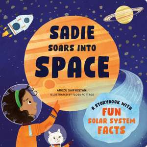 Sadie Soars Into Space de Arezu Sarvestani