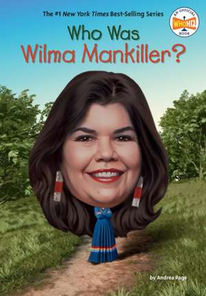 Who Was Wilma Mankiller? de Andrea Page
