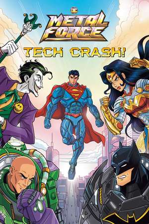 Tech Crash! (DC Metal Force #1) de Alex Segura