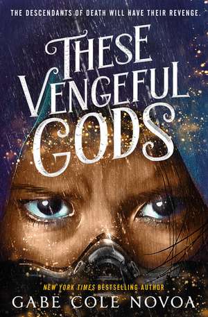 These Vengeful Gods de Gabe Cole Novoa