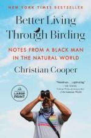 Better Living Through Birding de Christian Cooper