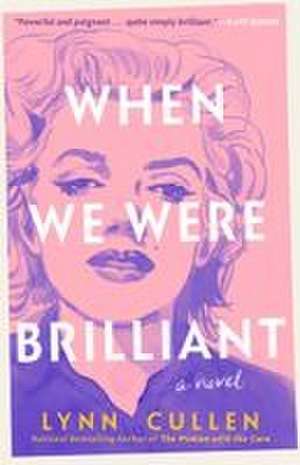 When We Were Brilliant de Lynn Cullen