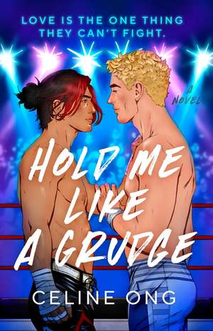 Hold Me Like a Grudge de Celine Ong