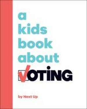 A Kids Book about Voting de Next Up