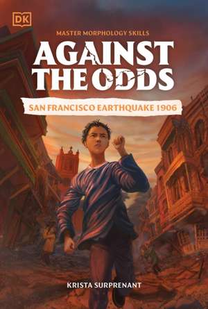 Against the Odds: San Francisco Earthquake 1906 de Dk