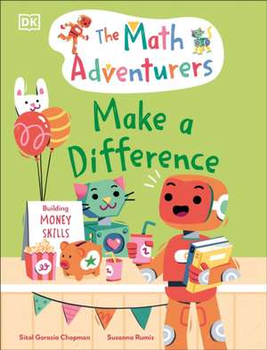 The Math Adventurers: Make a Difference de Sital Gorasia Chapman