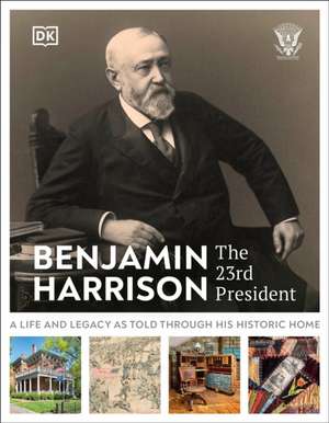 Benjamin Harrison: The 23rd President de Dk