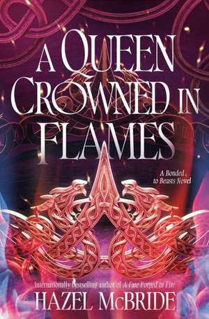 A Queen Crowned in Flames de Hazel McBride