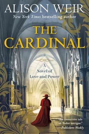 The Cardinal de Alison Weir