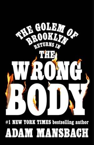 The Wrong Body de Adam Mansbach