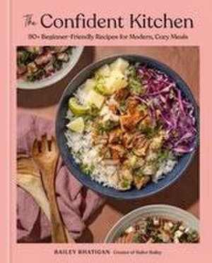 The Confident Kitchen de Bailey Rhatigan