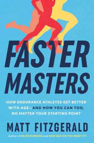 Faster Masters de Matt Fitzgerald