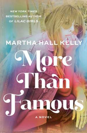 More Than Famous de Martha Hall Kelly