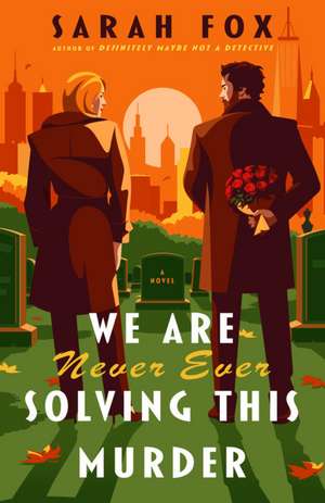 We Are Never Ever Solving This Murder de Sarah Fox