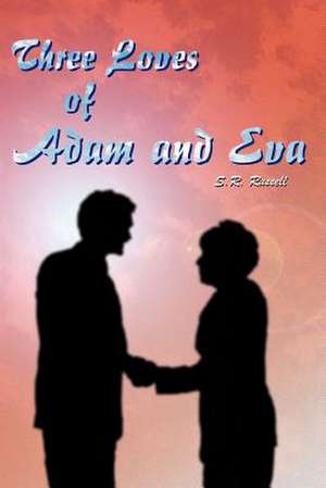 Three Loves of Adam and Eva de S. R. Russell