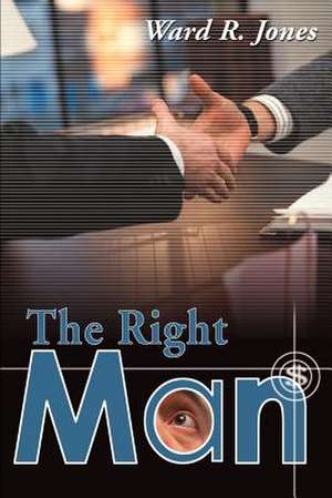 The Right Man de Ward R. Jones