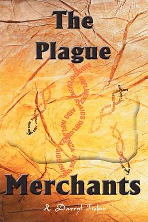 The Plague Merchants de R. Darryl Fisher