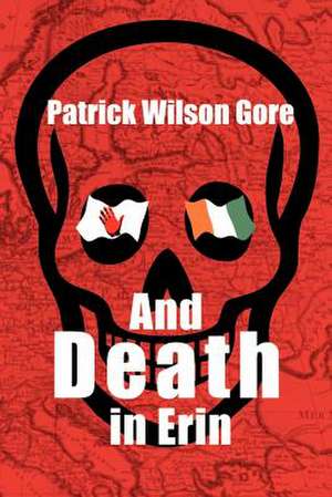 And Death in Erin de Patrick Wilson Gore