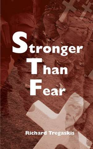 Stronger Than Fear de Richard Tregaskis