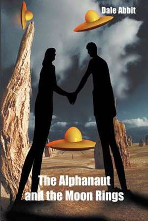 The Alphanaut and the Moon Rings de Dale Abbit