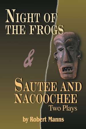 Night of the Frogs & Sautee and Nacoochee de Robert Manns