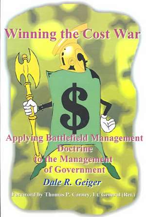 Winning the Cost War de Dale R. Geiger