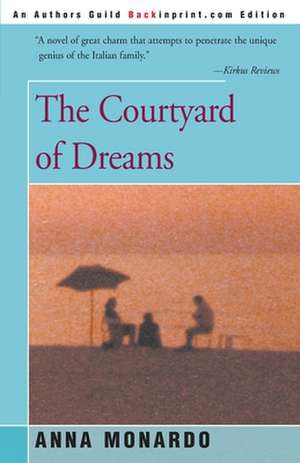 The Courtyard of Dreams de Anna Monardo