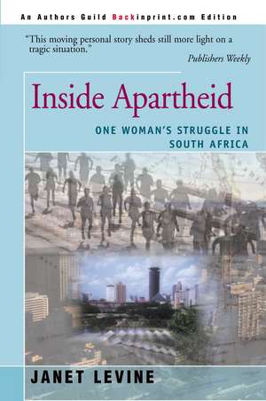 Inside Apartheid de Janet Levine