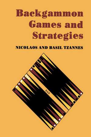 Backgammon Games and Strategies de Nicholaos S. Tzannes