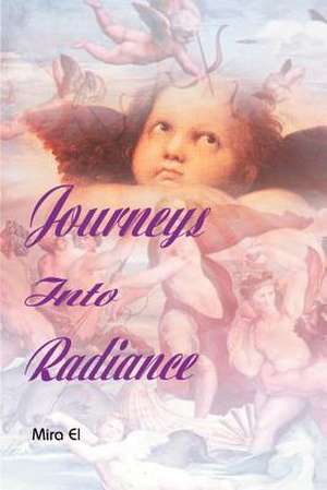 Journeys Into Radiance de Mira El