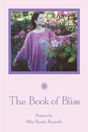 The Book of Bliss de Alla Renee Bozarth