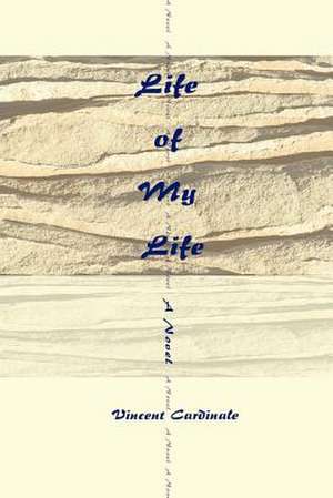 Life of My Life de Vincent Cardinale