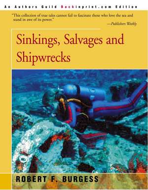 Sinkings, Salvages, and Shipwrecks de Robert F. Burgess