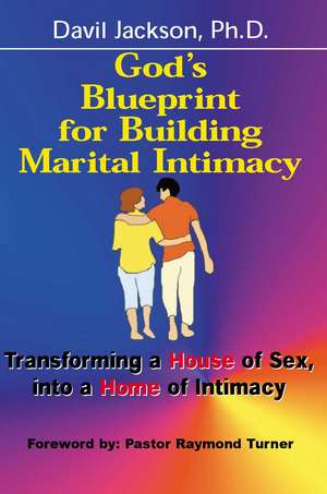 God's Blueprint for Building Marital Intimacy de Davil W. Jr. Jackson