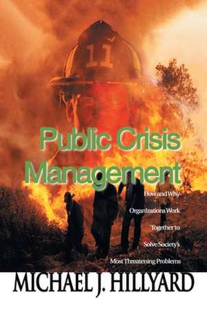 Public Crisis Management de Michael J. Hillyard