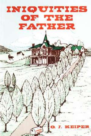 Inquities of the Father de O. J. Keiper