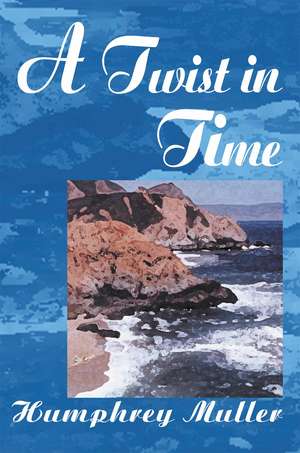 A Twist in Time de Humphrey Muller