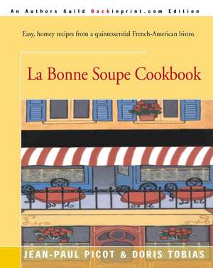 La Bonne Soupe Cookbook de Jean-Paul Picot