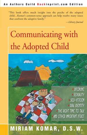 Communicating with the Adopted Child de Miriam Komar