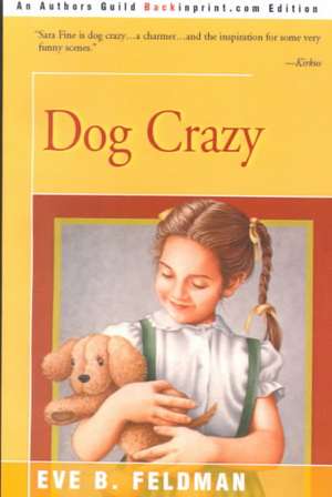 Dog Crazy de Eve B. Feldman