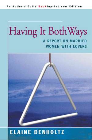 Having It Both Ways de Elaine Grudin Denholtz