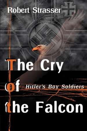 The Cry of the Falcon de Robert Strasser