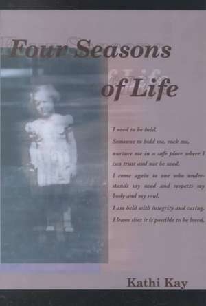 Four Seasons of Life de Kathi Kay