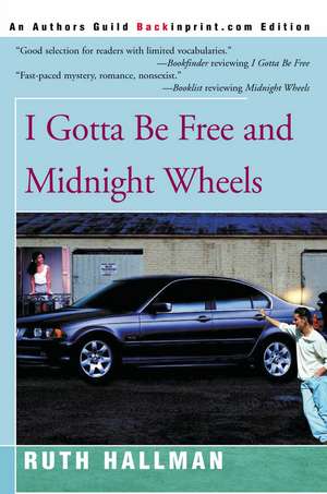 I Gotta Be Free and Midnight Wheels de Ruth Hallman