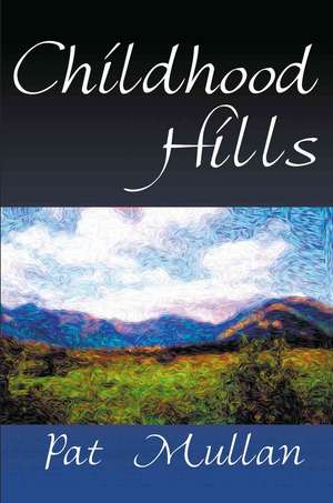 Childhood Hills de Pat Mullan