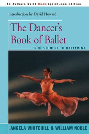 The Dancer's Book of Ballet de Angela Whitehill