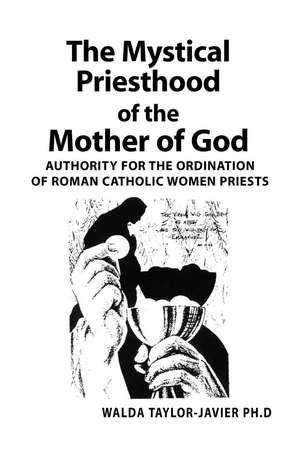 The Mystical Priesthood of the Mother of God de Walda Taylor-Javier